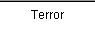Terror